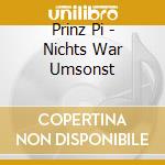 Prinz Pi - Nichts War Umsonst cd