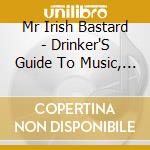 Mr Irish Bastard - Drinker'S Guide To Music, (5 Cd) cd musicale di Mr Irish Bastard