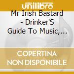 Mr Irish Bastard - Drinker'S Guide To Music, (5 Cd) cd