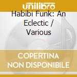 Habibi Funk: An Eclectic / Various cd musicale