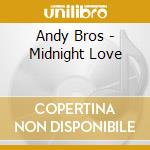 Andy Bros - Midnight Love cd musicale di Andy Bros