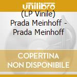 (LP Vinile) Prada Meinhoff - Prada Meinhoff vinile