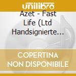 Azet - Fast Life (Ltd Handsignierte Cd) cd