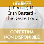 (LP Vinile) Mr Irish Bastard - The Desire For Revenge lp vinile di Mr Irish Bastard