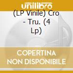 (LP Vinile) Cro - Tru. (4 Lp) lp vinile di Cro