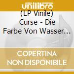 (LP Vinile) Curse - Die Farbe Von Wasser (3 Lp) lp vinile di Curse