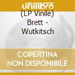 (LP Vinile) Brett - Wutkitsch lp vinile di Brett