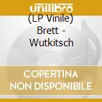 (LP Vinile) Brett - Wutkitsch vinile