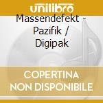 Massendefekt - Pazifik / Digipak cd