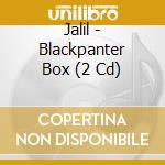 Jalil - Blackpanter Box (2 Cd) cd musicale di Jalil