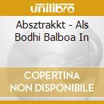 Absztrakkt - Als Bodhi Balboa In cd