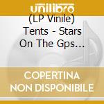 (LP Vinile) Tents - Stars On The Gps Sky lp vinile di Tents