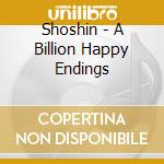 Shoshin - A Billion Happy Endings cd
