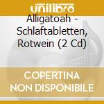 Alligatoah - Schlaftabletten, Rotwein (2 Cd) cd