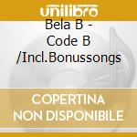Bela B - Code B /Incl.Bonussongs cd