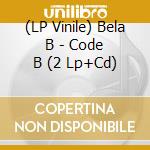 (LP Vinile) Bela B - Code B (2 Lp+Cd) vinile