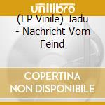(LP Vinile) Jadu - Nachricht Vom Feind vinile