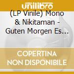 (LP Vinile) Mono & Nikitaman - Guten Morgen Es Brennt (2 Lp) vinile