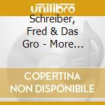 Schreiber, Fred & Das Gro - More Than Swing cd musicale