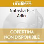Natasha P. - Adler cd
