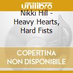 Nikki Hill - Heavy Hearts, Hard Fists cd