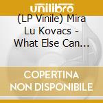 (LP Vinile) Mira Lu Kovacs - What Else Can Break (Lp+Mp3/Inkl. Faltposter) vinile