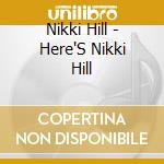 Nikki Hill - Here'S Nikki Hill cd