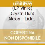 (LP Vinile) Crystn Hunt Akron - Lick My Fur vinile