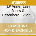 (LP Vinile) Lazy Jones & Hazenberg - ?Ber Einem Berg vinile