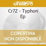 Cr7Z - Typhon Ep cd
