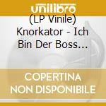 (LP Vinile) Knorkator - Ich Bin Der Boss (180G Lp) vinile