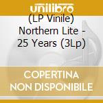(LP Vinile) Northern Lite - 25 Years (3Lp) vinile