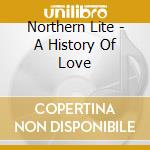 Northern Lite - A History Of Love cd