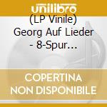 (LP Vinile) Georg Auf Lieder - 8-Spur 22607+22419 Tape vinile