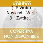 (LP Vinile) Noyland - Welle 9 - Zweite Sendung (2 Lp) cd