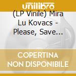 (LP Vinile) Mira Lu Kovacs - Please, Save Yourself vinile