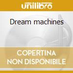 Dream machines cd musicale di Silver