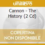 Cannon - The History (2 Cd) cd