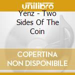 Yenz - Two Sides Of The Coin cd