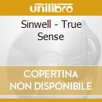 Sinwell - True Sense cd musicale