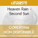 Heaven Rain - Second Sun cd musicale di Rain Heaven
