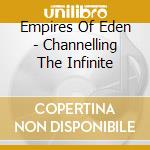 Empires Of Eden - Channelling The Infinite cd