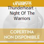 Thunderheart - Night Of The Warriors cd