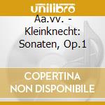 Aa.vv. - Kleinknecht: Sonaten, Op.1 cd