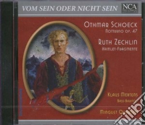 Schoeck / Zechlin - Vom Sein Oder Nicht Sein cd musicale di Schoeck / Zechlin