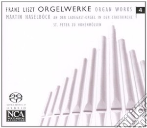 Franz Liszt - Die Orgelwerke Vol. 4 (Sacd) cd musicale di Liszt Franz