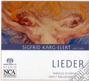 Sigfrid Karg-Elert - Lieder (auswahl) (Sacd) cd musicale di Karg