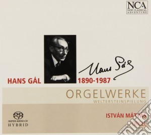 Hans Gal - Samtliche Orgelwerke (weltpremiere) (Sacd) cd musicale di Gal Hans