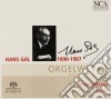 Hans Gal - Samtliche Orgelwerke (weltpremiere) (Sacd) cd