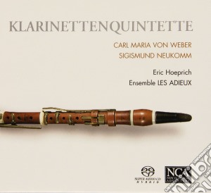 Carl Maria Von Weber Sigismund Neukomm - Klarinettenquinette (Sacd) cd musicale di Weber Carl Maria Von / Neukomm